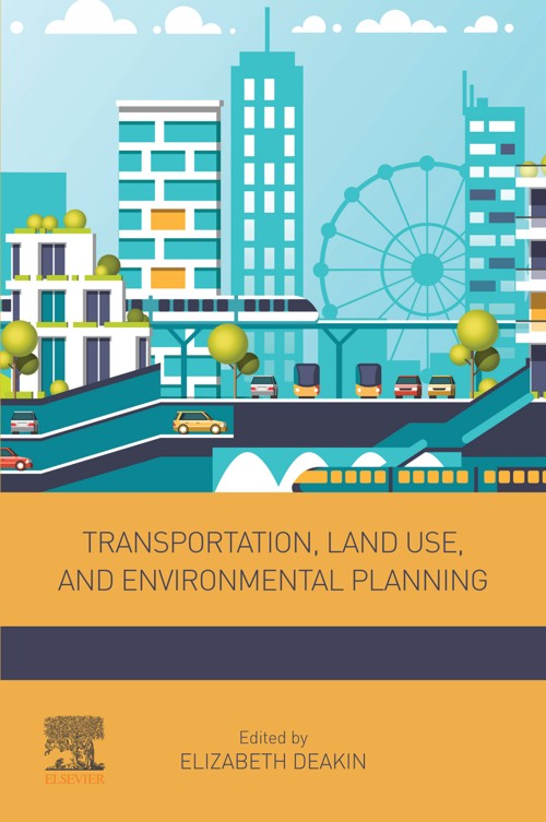 Cover of Transportation, Land Use, and Environmental Planning, edited by Elizabeth Deakin (Elsevier, 2020)